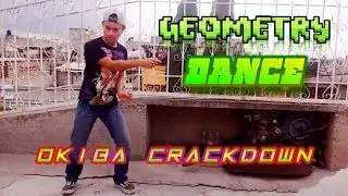 Geometry Dance - Okiba Crackdown