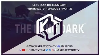 Let's Play The Long Dark 