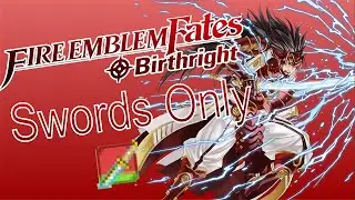 [April Fools] Can I Beat Fire Emblem Birthright With Only Swords?