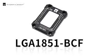 THERMALRIGHT LGA1851-BCF CPU ILM installation guide