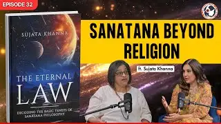 Truth about Sanatana Dharma ft. Sujata Khanna