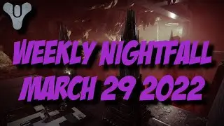Destiny 2 Witch Queen - Weekly Nightfall - March 29 2022