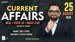Current Affairs Today | 25 August 2026 | Daily Current Affairs | By Ashish Gautam