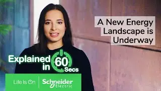 Sustainability and New Energy Landscape in 60 Seconds | Schneider Electric