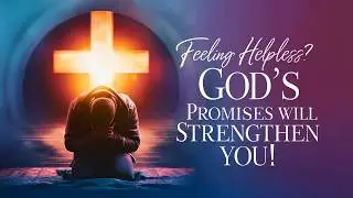 Overcoming Helplessness: Powerful Bible Verses to Restore Your Hope Today | Christian Encouragement