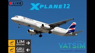 🔴【[X-PLANE 12.09rc5】🔴 LATAM OPS/ A321-231/  LIM GRU - LA8099/#vatsim#A321#A21N#