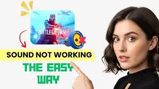 How to FIX Battlefield 5 No Audio/Sound Not Working (Step-by-Step)