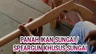 Making a River Fish Arrow / River Speargun