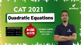 Quadratic Equations | Quant | CAT 2021 | Gourav Gupta | Gradeup