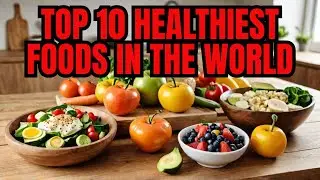 Top 10 Healthiest Foods In The World