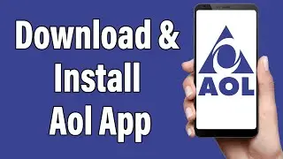 How To Download & Install Aol App | Aol Mail Mobile App Download Guide
