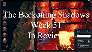 The Beckoning Shadows Week 51 In Review