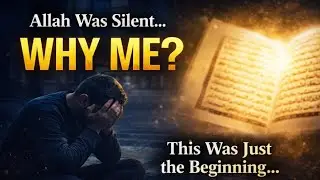 Why Me? When Allah Tests You in Silence,