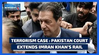 Terrorism Case : Pakistan Court Extends Imran Khan's Rail | Spectrum News | SpectrumTv