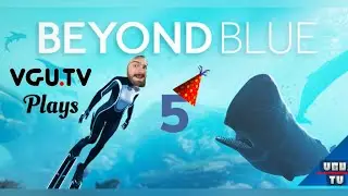 Gonna Need a Bigger Camera - VGU Plays Beyond Blue (Pt. 5)