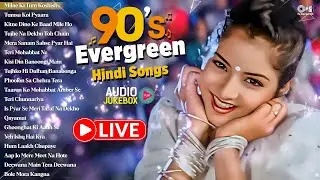 LIVE : 90s Evergreen Hindi Songs 💘 90s Hits Hindi Songs | Hindi Gana 🎶 Purane Gane | 90s Love Songs