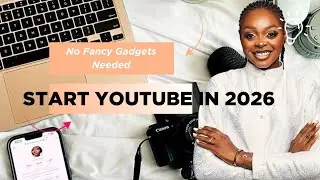 КАК ЗАПУСТИТЬ YOUTUBE-КАНАЛ БЕЗ НАСЫЩЕННЫХ ГАДЖЕТОВ (Руководство для начинающих)