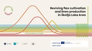 AlpTextyles Pilot | Reviving flax cultivation and linen production in the &Scaron;kofja Loka area (EN)