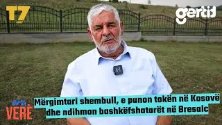Mërgimtari shembull, e punon tokën në Kosovë dhe ndihmon bashkëfshatarët në Bresalc | Era Verë | T7