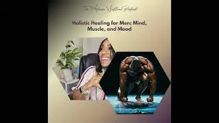 Holistic Healing for Men: Mind, Muscle, and Mood