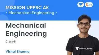 MISSION UPPSC AE | MECHANICAL ENGINEERING | Vishal Sharma