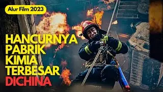 Kebakaran Pabrik Kimia Terbesar Di China❗ASLI BIKIN SEDIH !! Film Flashover 2023