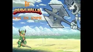 If Brawlhalla was an anime (Brawlhalla Roleplay)