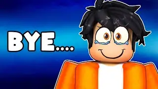I'm Quitting ROBLOX.....