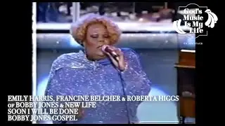 Emily Harris, Francine Belcher and Roberta Higgs of Bobby Jones' New Life--Soon I Will Be Done