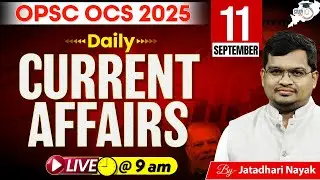 OPSC Daily Current Affairs 2025 | 11 Sep 2025 | OPSC 2025 | OAS | OCS | By Jatadhari Sir |StudyIQ