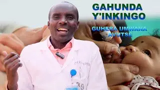 INKINGO ZOSE UMWANA AKINGIRWA  N'IGIHE AZIFATIRA, AKANINI KARINDA UMWANA UBUBABARE N’UMURIRO, etc.