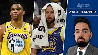 The Athletic&rsquo;s Zach Harper on Westbrook&rsquo;s Best Fit & If Warriors Can Bounce Back | Rich Eisen Show