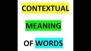 CONTEXTUAL MEANING OF WORDS