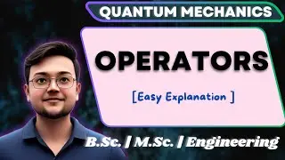 Operators in Quantum Mechanics | Linear Operators & Observables Explained