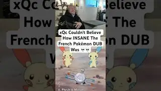 xQc Couldn't Believe How INSANE The French Pok&eacute;mon DUB Was #xqc #xqcclips