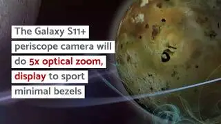 The Galaxy S11+ periscope camera will do 5x optical zoom, display to sport minimal bezels