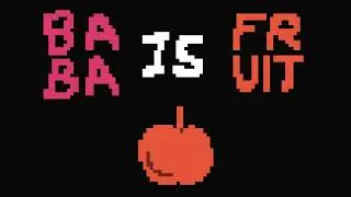 Baba Is Fruit
