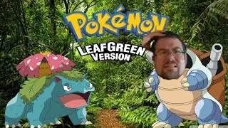 Starting the best Pokeventure! | Pokemon Leaf Green