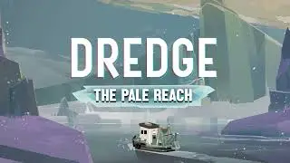 Dredge OST (DLC) - The Entire Pale Reach Soundtrack