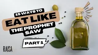 Muslim Glory #23: 15 Prophetic Food Habits PT1