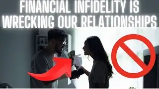 WHY Financial Infidelity: The Secret Relationship Killer
