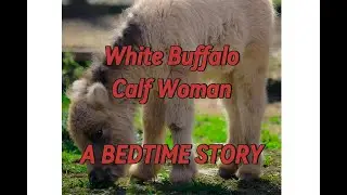 White Buffalo Calf Woman- A Bedtime Story ASMR
