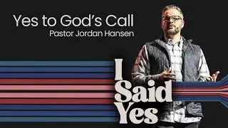 Jan 3 & 4 - Yes to God&rsquo;s Call | Jordan Hansen