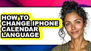 How to Change Iphone Calendar Language - Full Guide