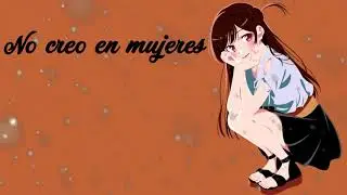 Nightcore No Creo en Mujeres | Micro TDH