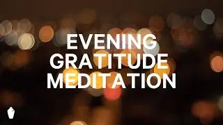 Evening Gratitude | Christian Guided Meditation