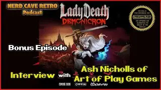 NCR Bonus - Interview with Ash Nicholls of Art of Play Games/Lady Death Video Game