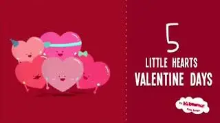 5 little hearts valentine days | song lyrics and video for kids