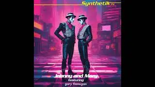 Synthetik FM featuring Gary Flanagan - Johnny and Mary