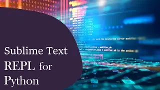 How to Run Python in Sublime Text using Sublime REPL Plugin | Sinhala | Python